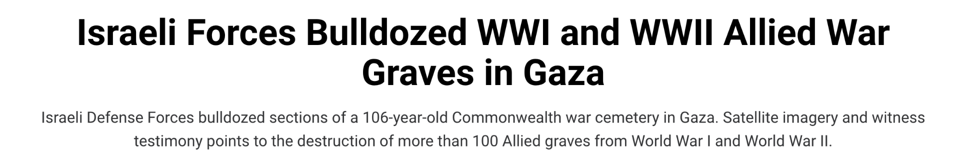 Headline: Israeli Forces Bulldozed WWI and WWII Allied War Graves in Gaza